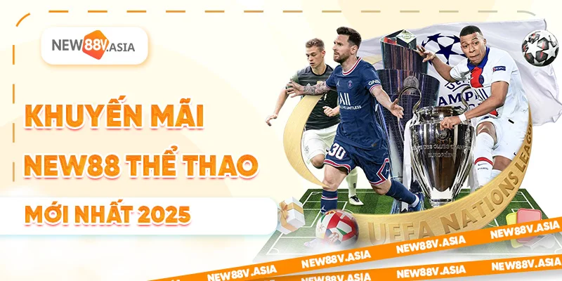 Khuyến Mãi New88 Thể Thao