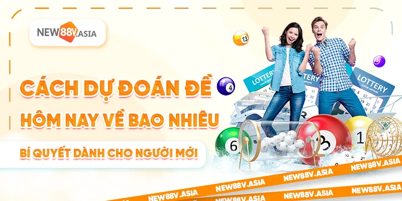 Đề hôm nay về bao nhiêu? Hướng dẫn xem và dự đoán chuẩn nhất 2 Cách dự đoán đề hôm nay về bao nhiêu – Bí quyết dành cho người mới