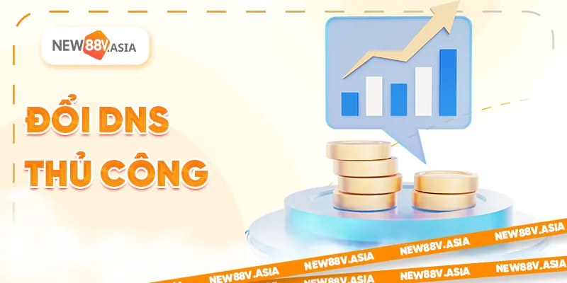New88 Bị Chặn Tại Việt Nam? Cách Truy Cập An Toàn & Hợp Pháp 6 Đổi DNS thủ công