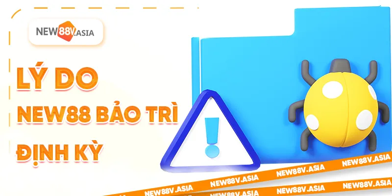 New88 Bảo Trì Định Kỳ Là Gì?