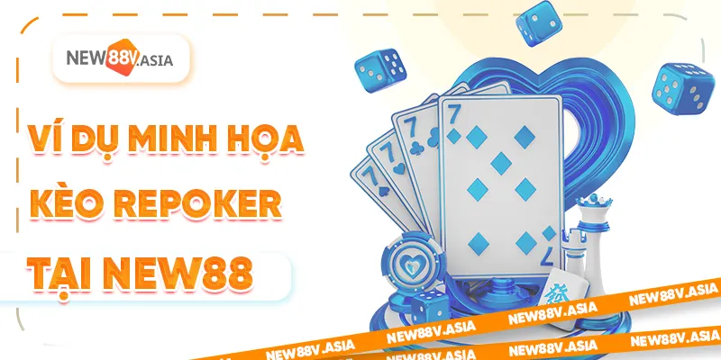 Repoker là gì? Tìm hiểu về thành tích ghi 5 bàn thắng 2 Ví dụ minh họa kèo Repoker tại New88